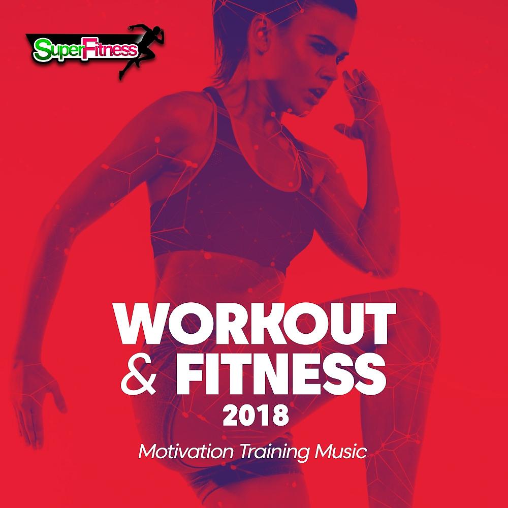 Постер альбома Workout & Fitness 2018: Motivation Training Music