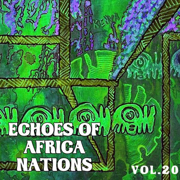 Постер альбома Echoes Of African Nations, Vol. 20