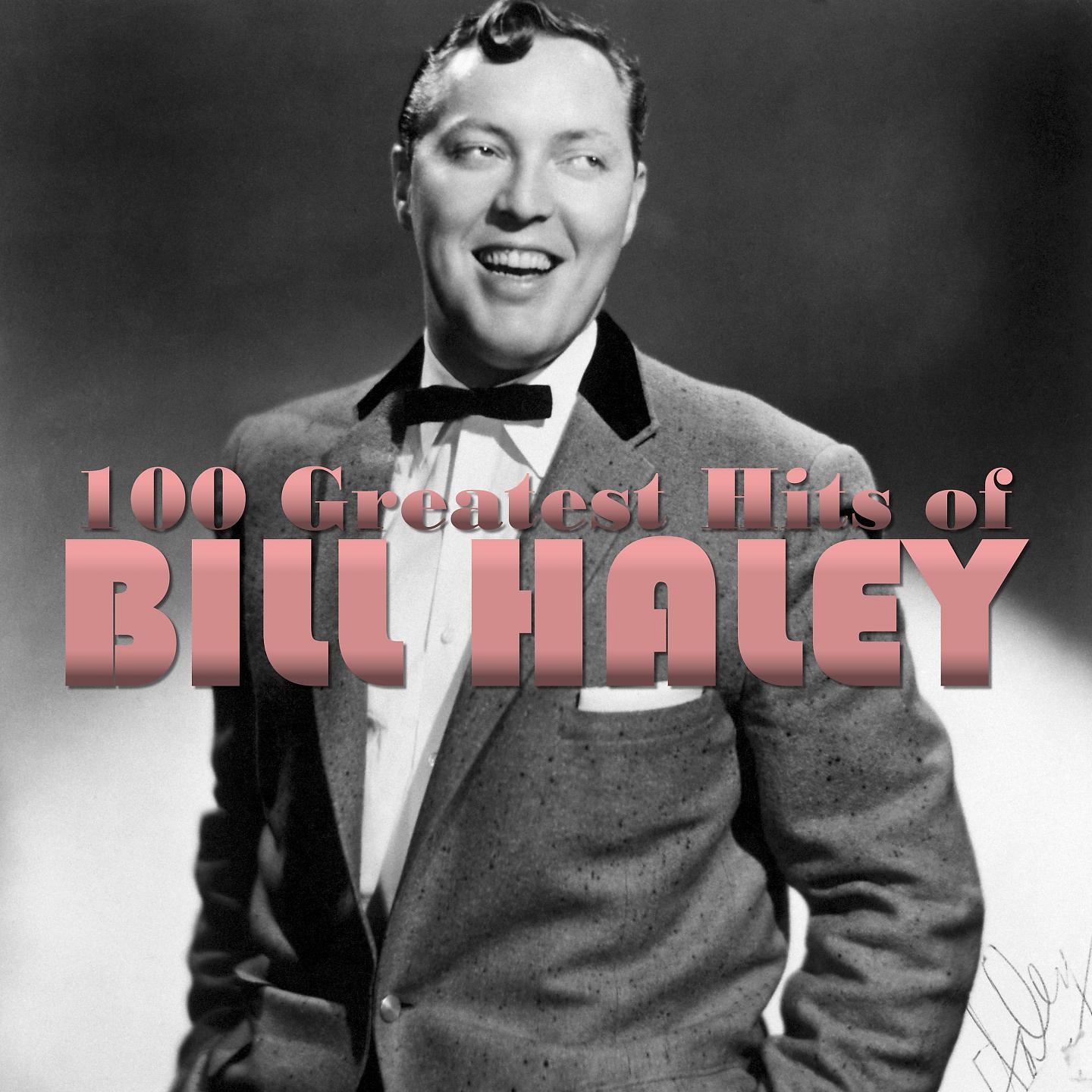 Постер альбома 100 Greatest Hits of Bill Haley