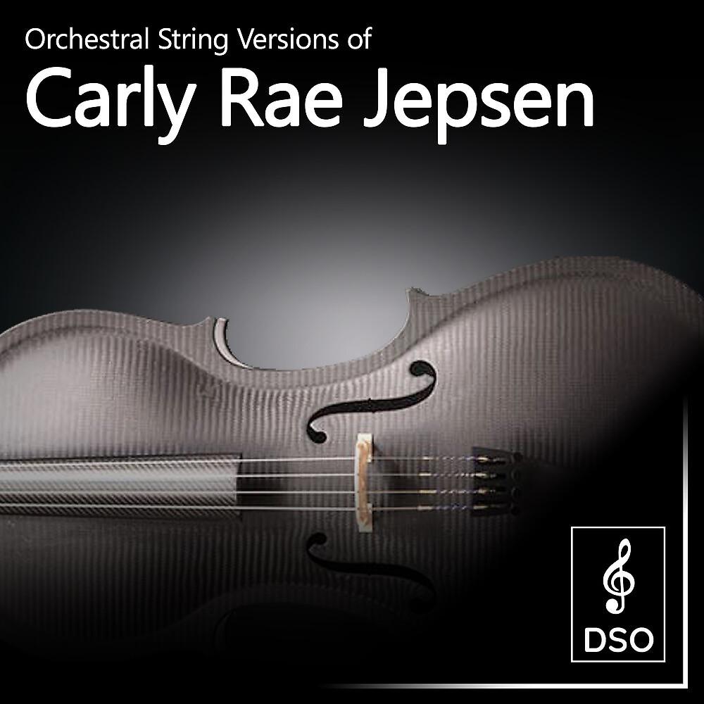 Постер альбома Orchestral String Versions of Carly Rae Jepsen
