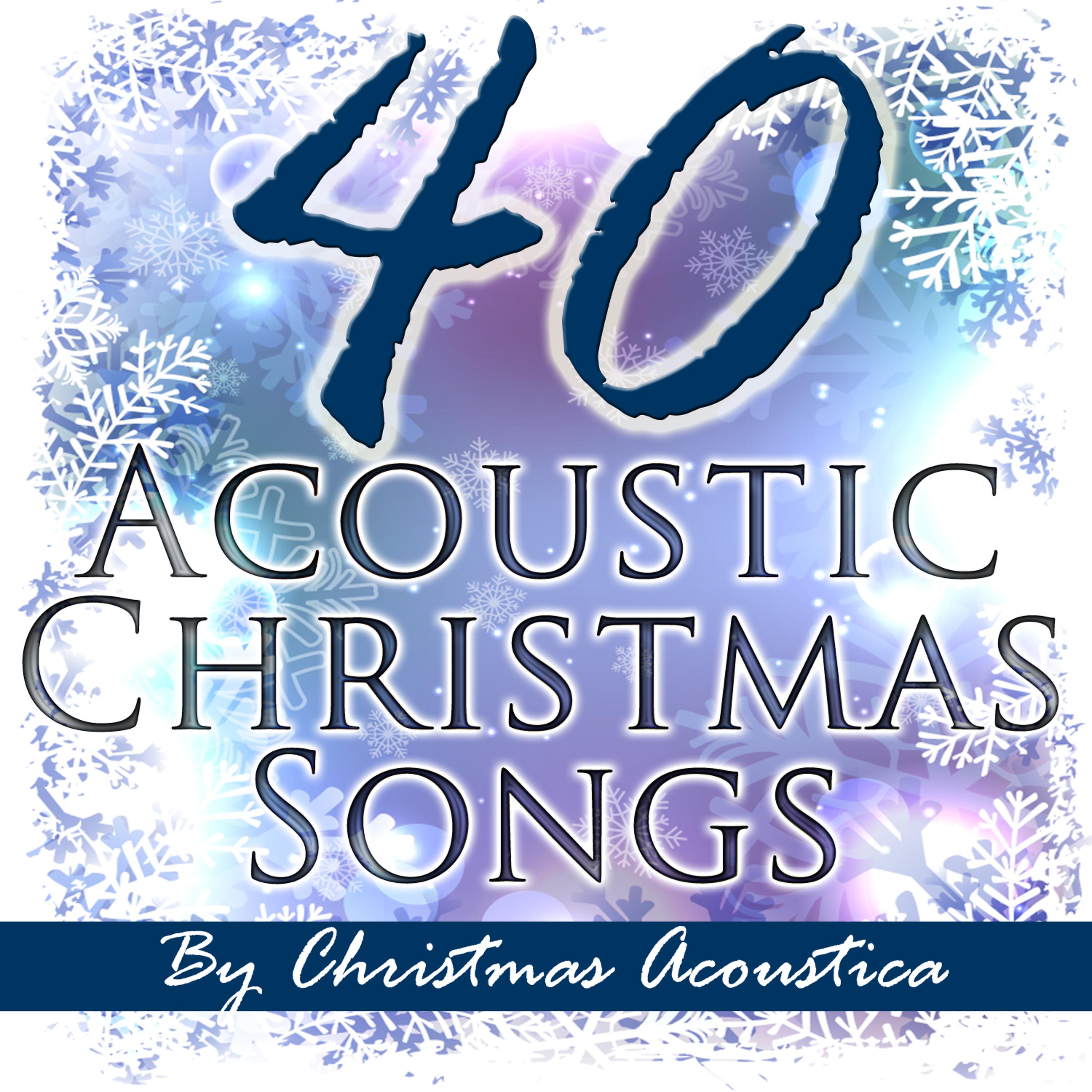 Постер альбома 40 Acoustic Christmas Songs