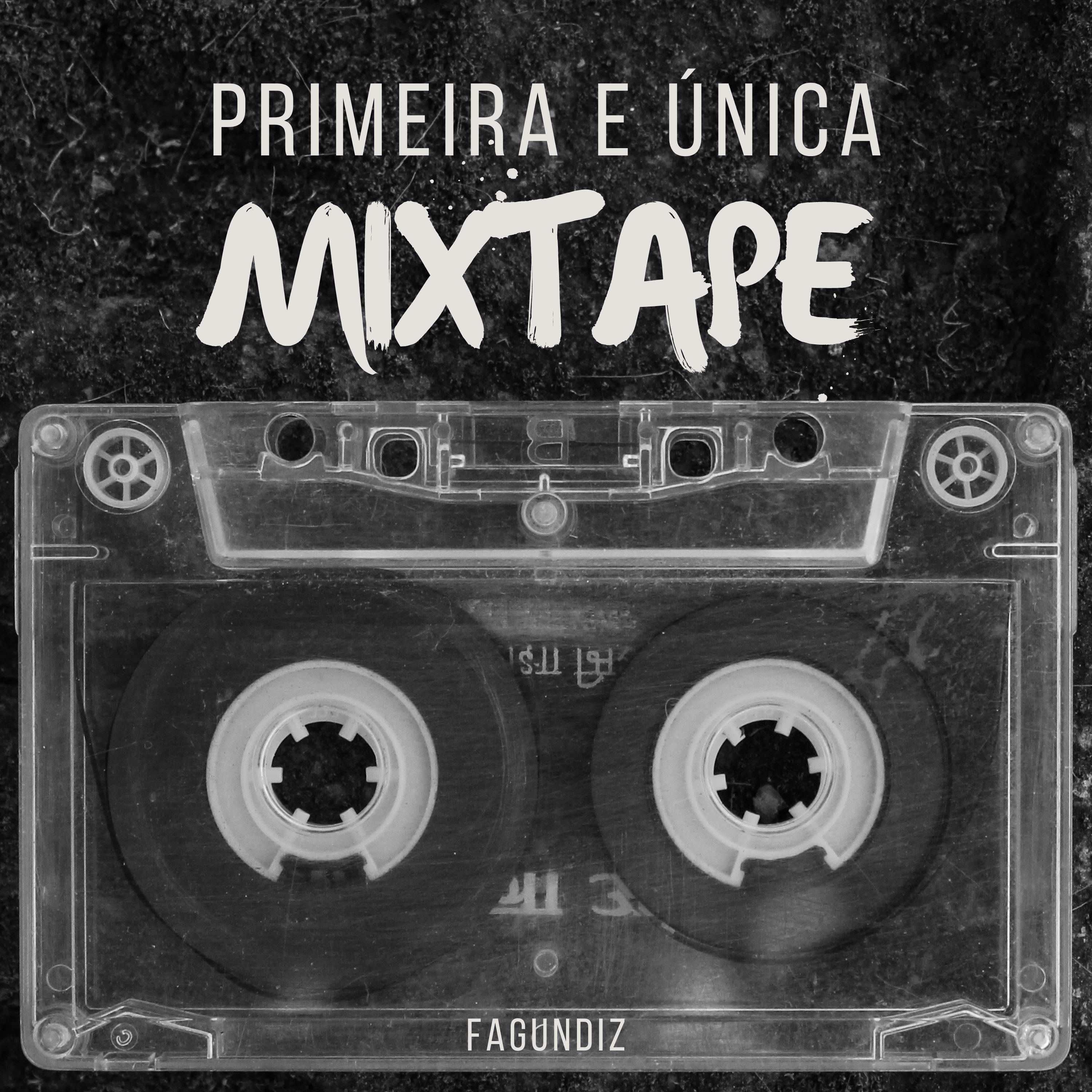 Постер альбома Primeira e Única Mixtape