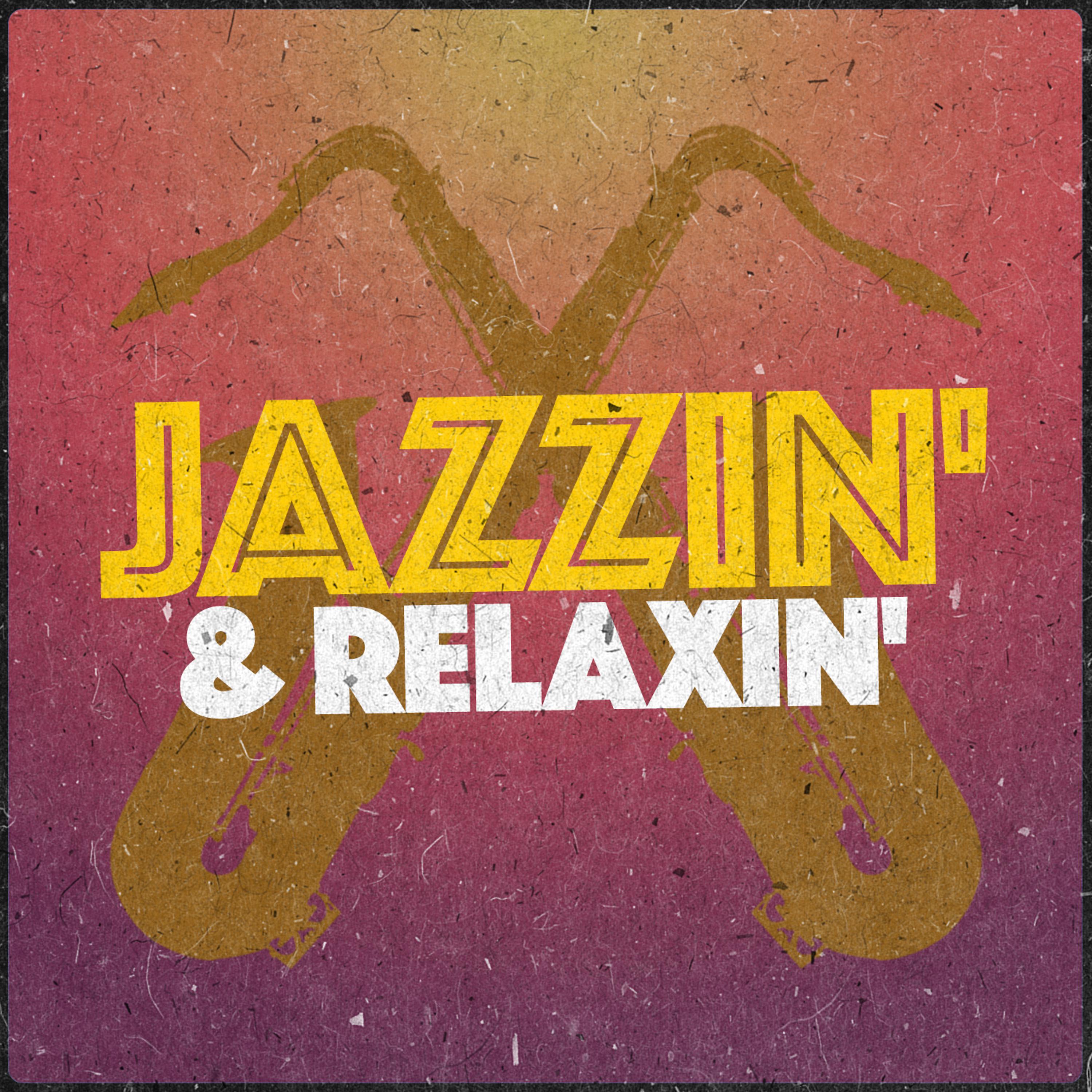 Постер альбома Jazzin' & Relaxin'