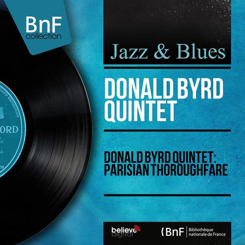 Постер альбома Donald Byrd Quintet: Parisian Thoroughfare (Mono Version)