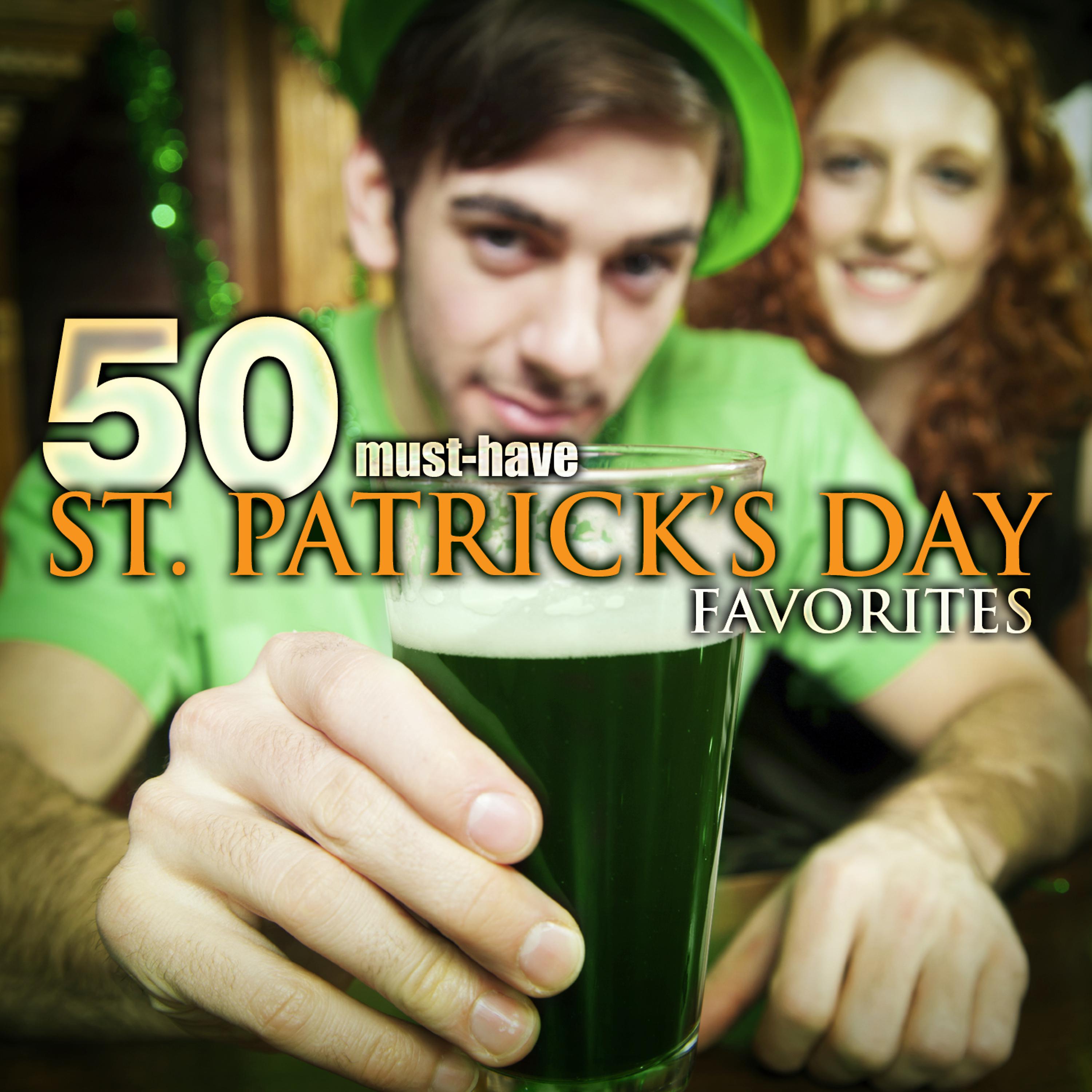 Постер альбома 50 Must-Have St. Patrick's Day Favorites: Irish Pub Songs & more