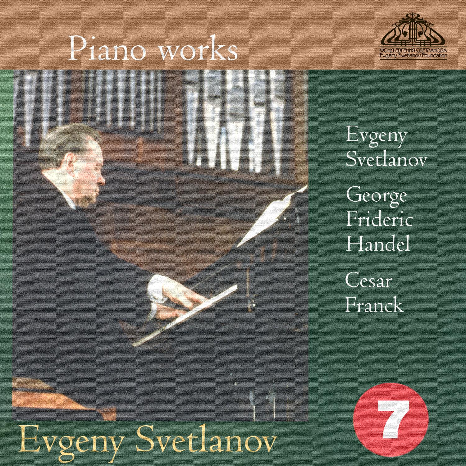 Постер альбома Piano Works. Evgeny Svetlanov, George Frideric Handel, Cesar Franck