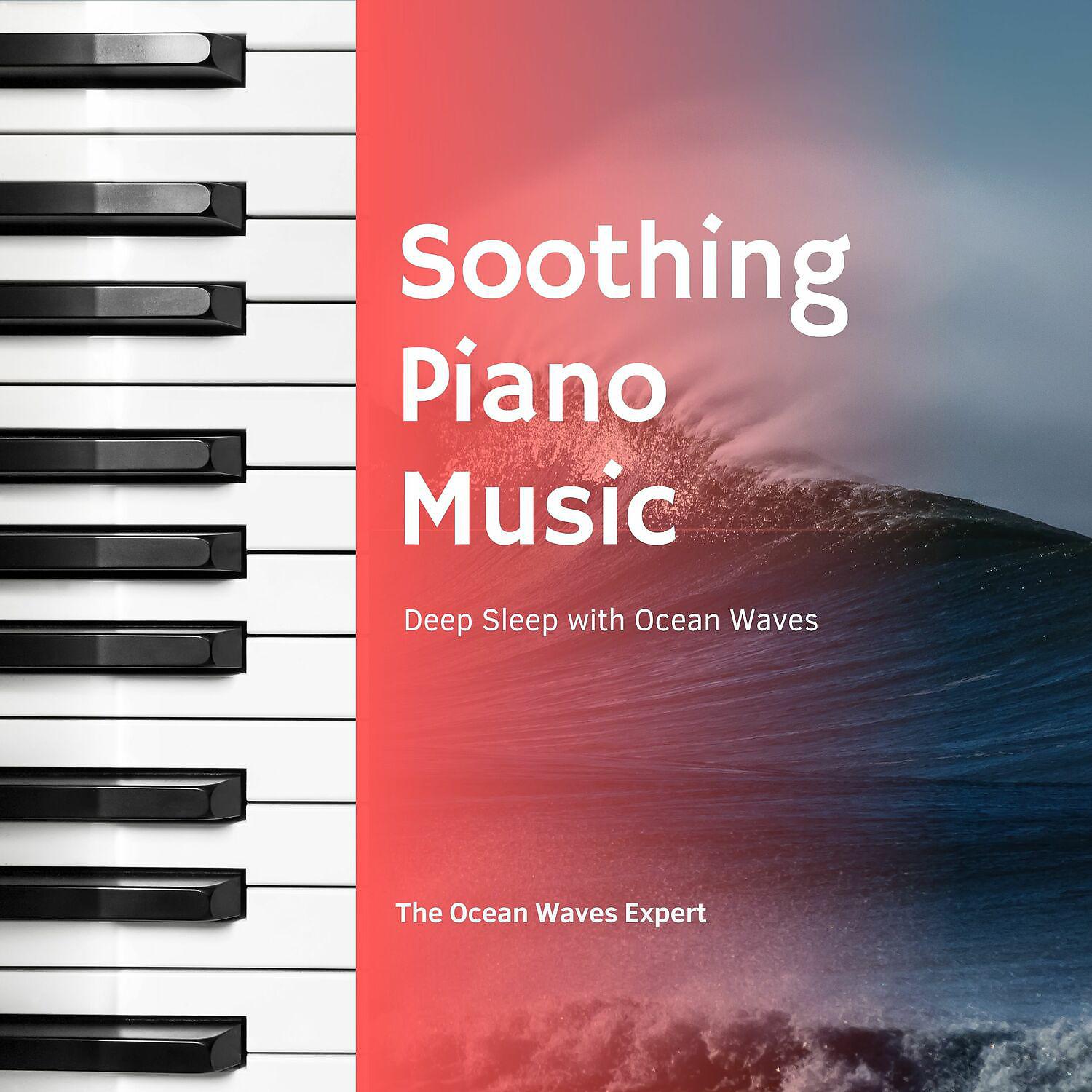 Постер альбома Soothing Piano Music for Deep Sleep with Ocean Waves