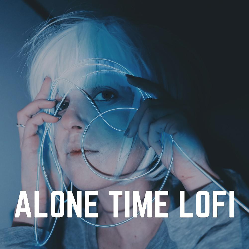 Постер альбома Alone Time Lofi