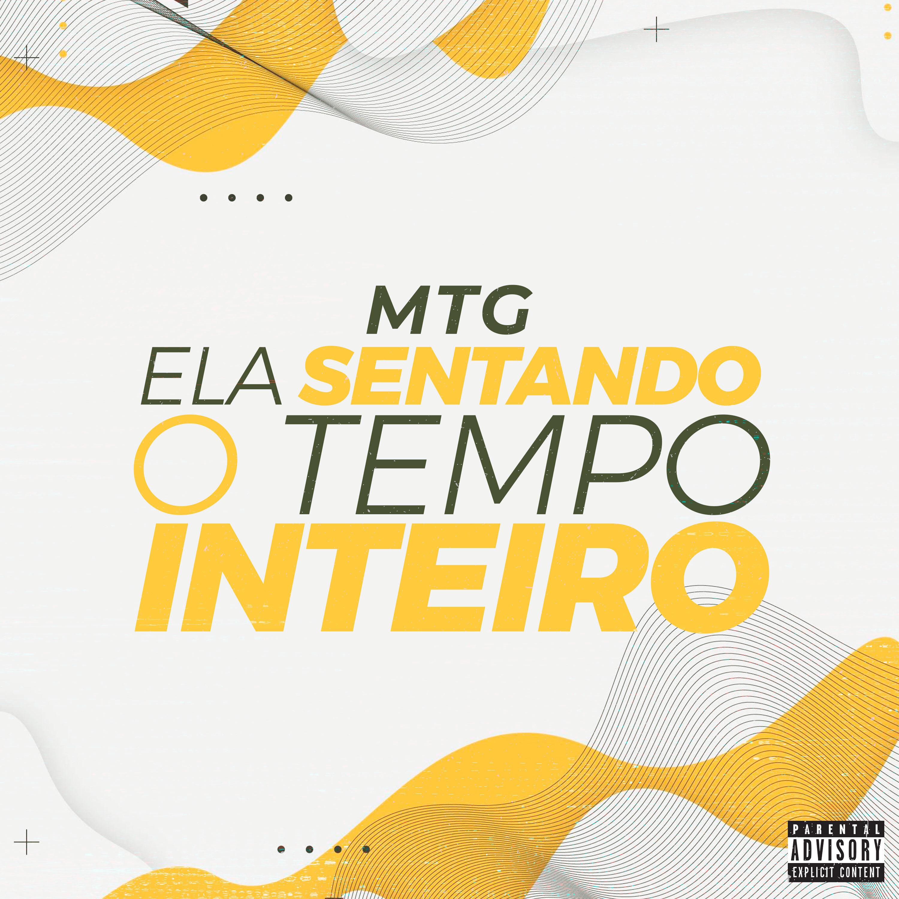 Постер альбома Mtg Ela Sentando o Tempo Inteiro