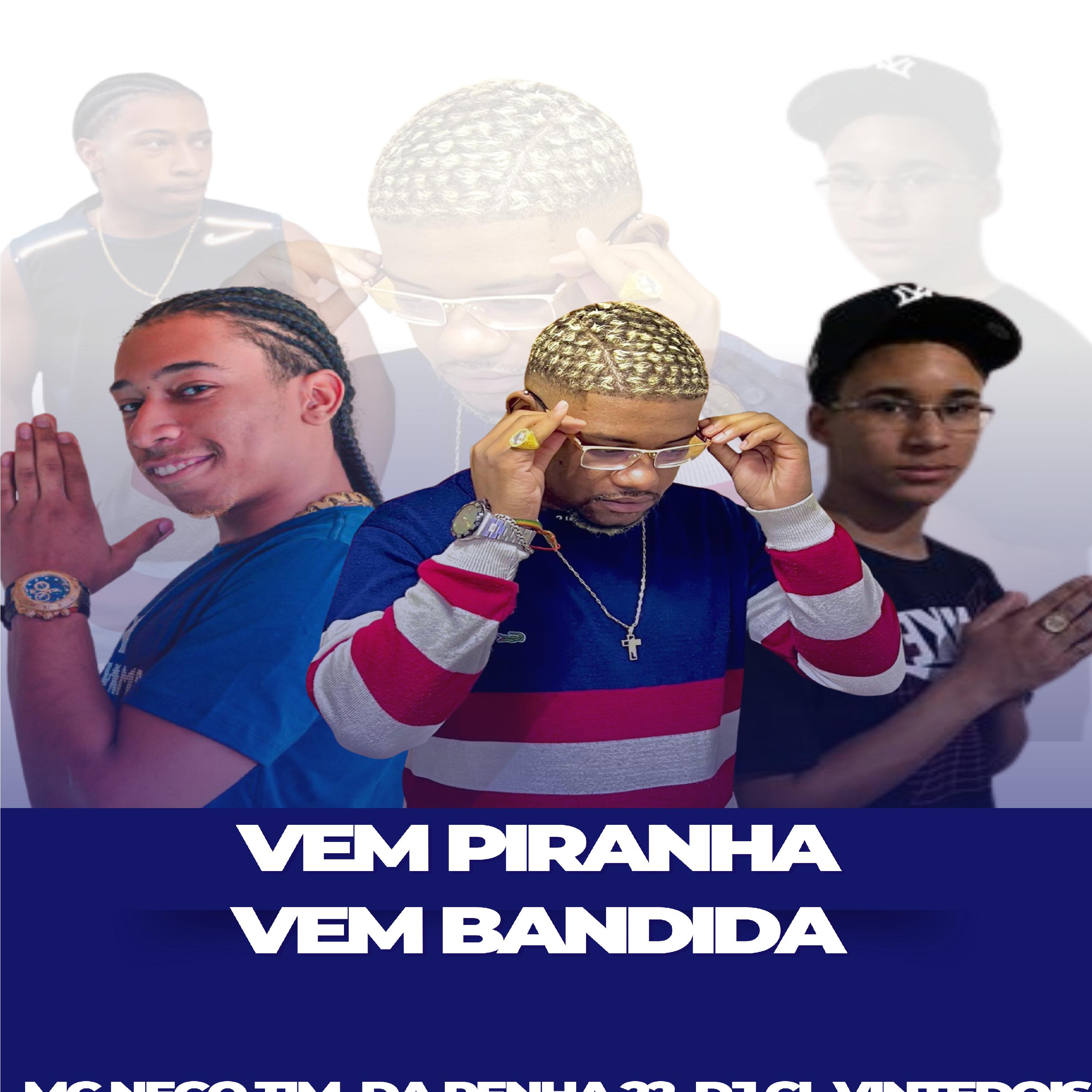 Постер альбома Vem Piranha Vem Bandida