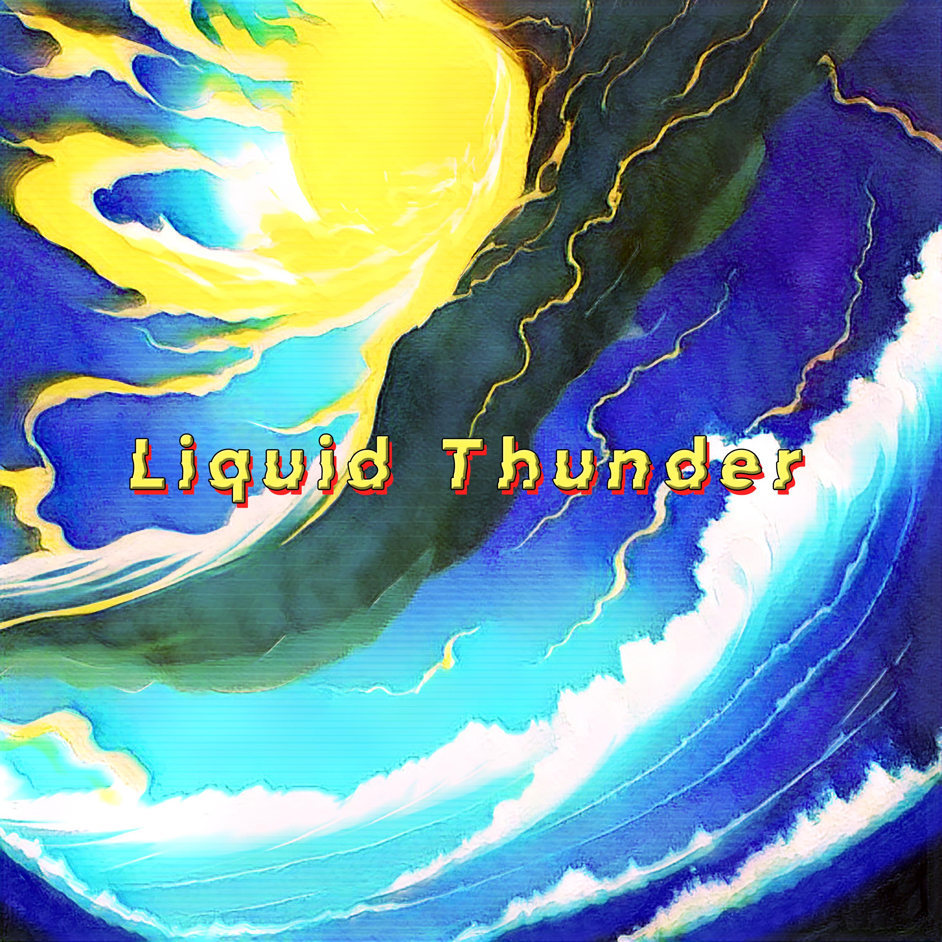 Постер альбома Liquid Thunder