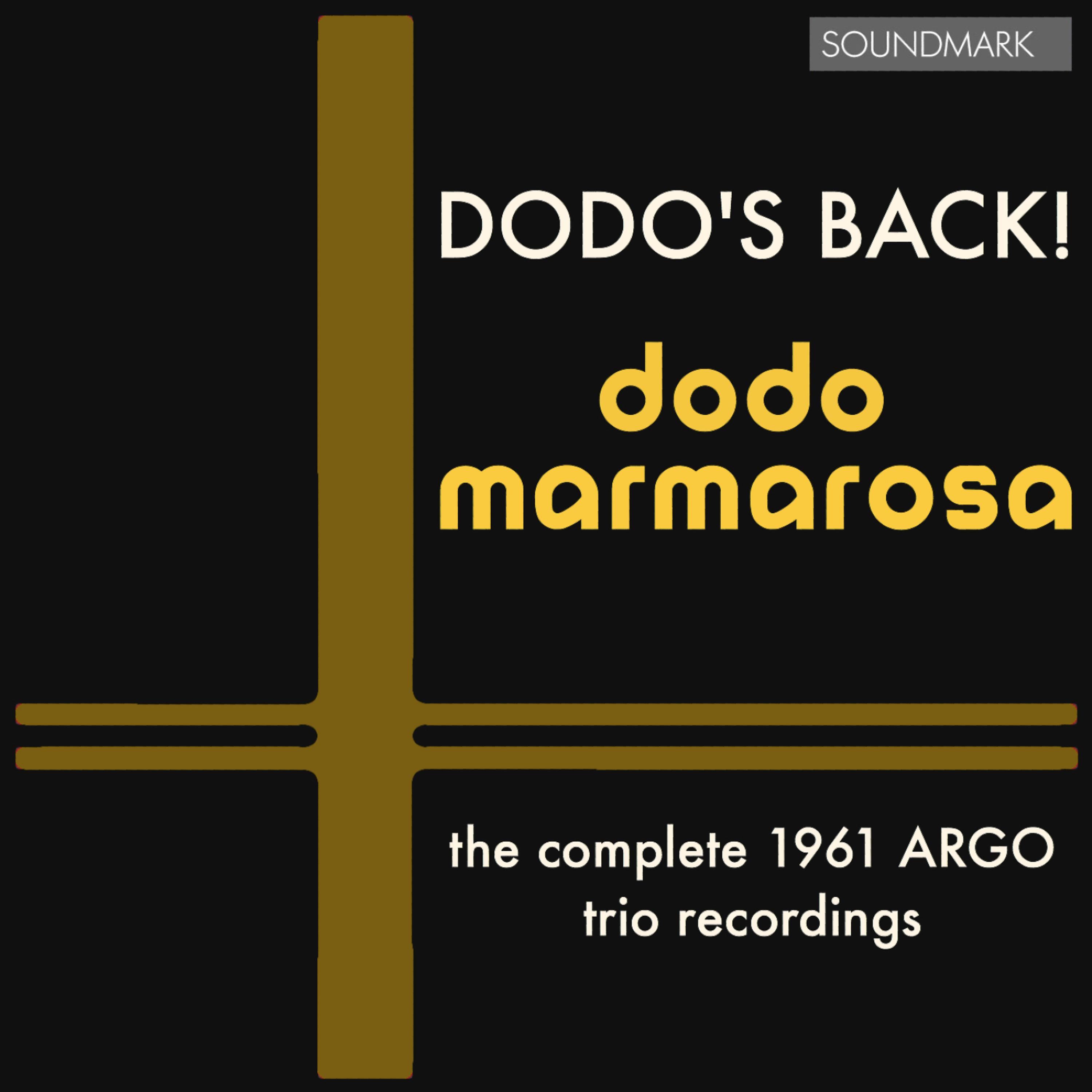 Постер альбома Dodo's Back: The  Complete 1961 Argo Trio Recordings