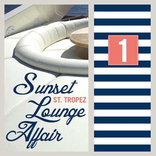 Постер альбома ST.Tropez Sunset Lounge Affair, Vol.1