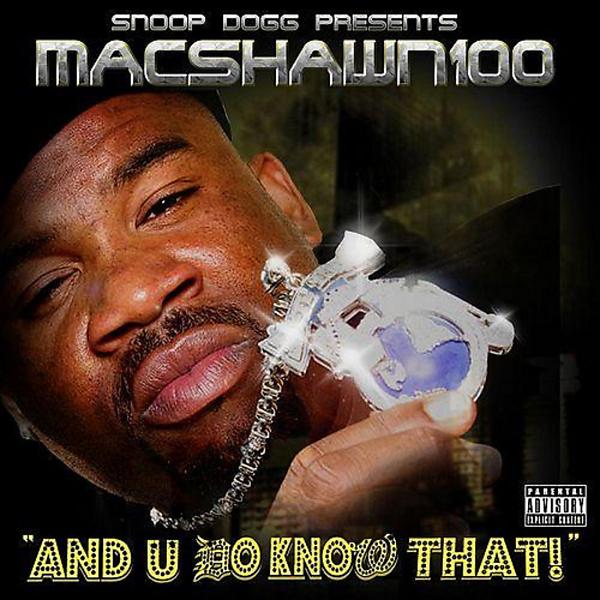 Постер альбома And U Do Know That (Snoop Dogg Presents MacShawn100)