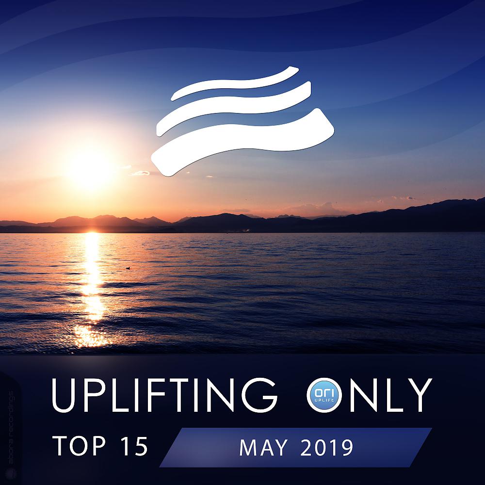 Постер альбома Uplifting Only Top 15: May 2019