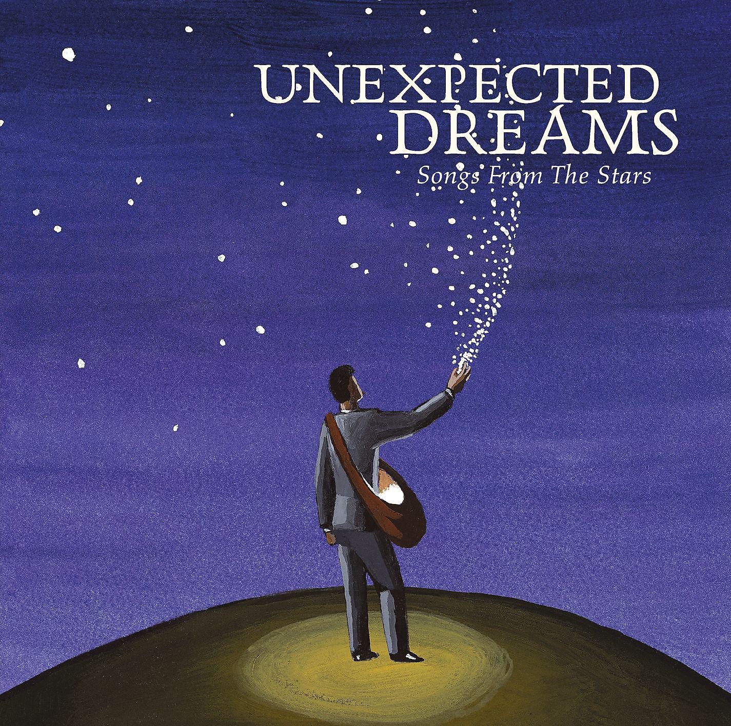 Постер альбома Unexpected Dreams - Songs From The Stars
