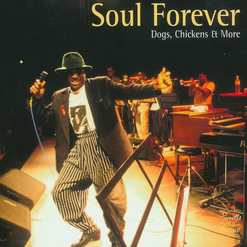 Постер альбома Soul Forever - Dogs, Chickens And More