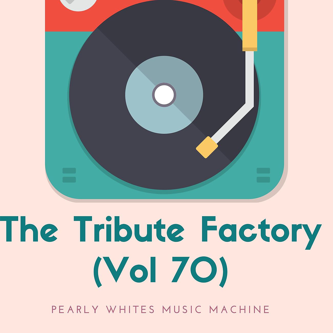 Постер альбома The Tribute Factory (Vol 70)