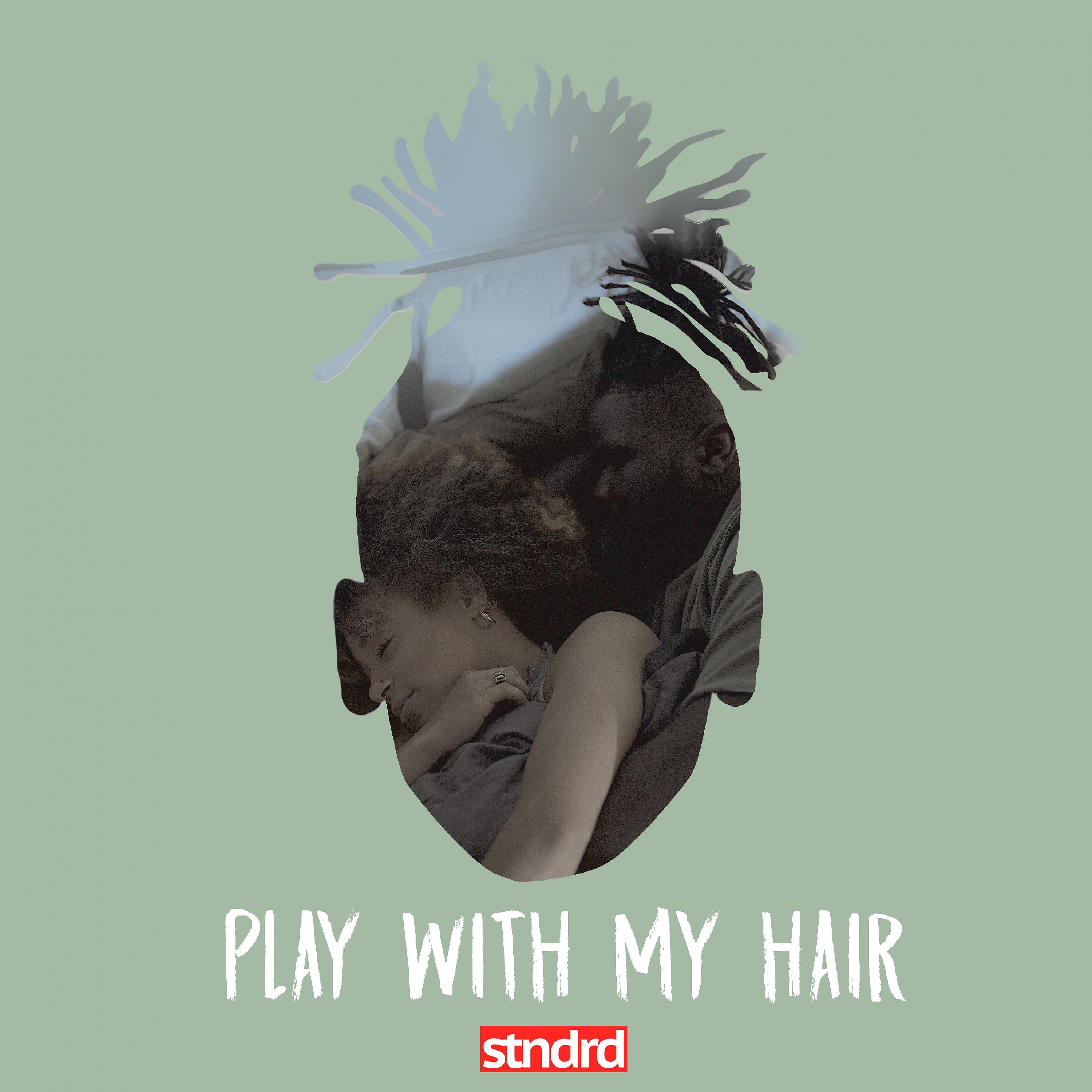 Постер альбома Play With My Hair