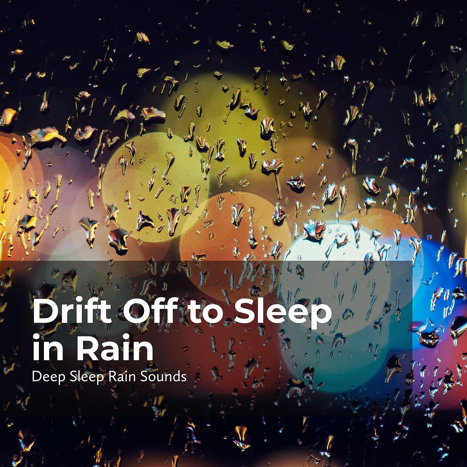 Постер альбома Drift Off to Sleep in Rain