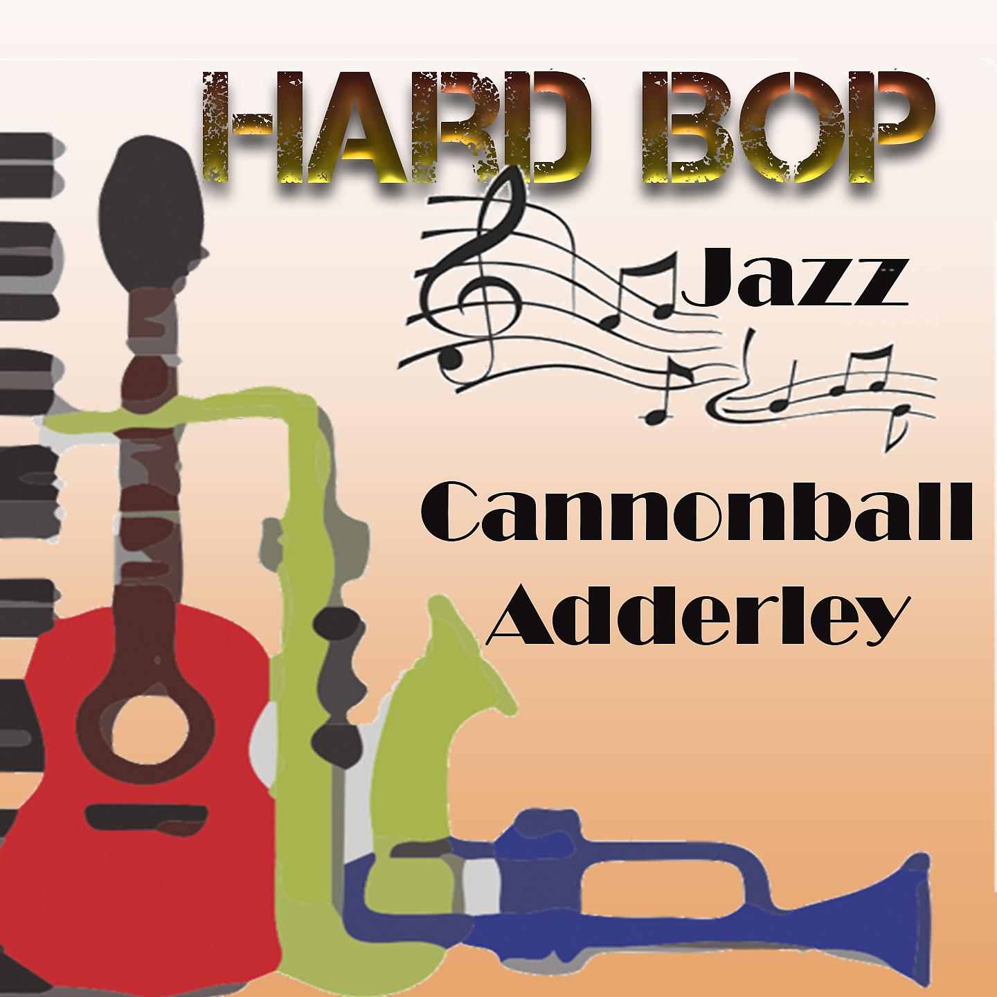 Постер альбома Hard Bop Jazz, Cannonball Adderley