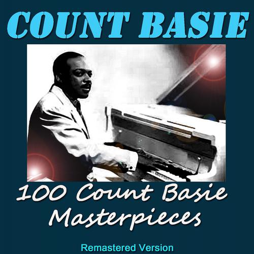 Постер альбома 100 Count Basie Masterpieces (Remastered Version)
