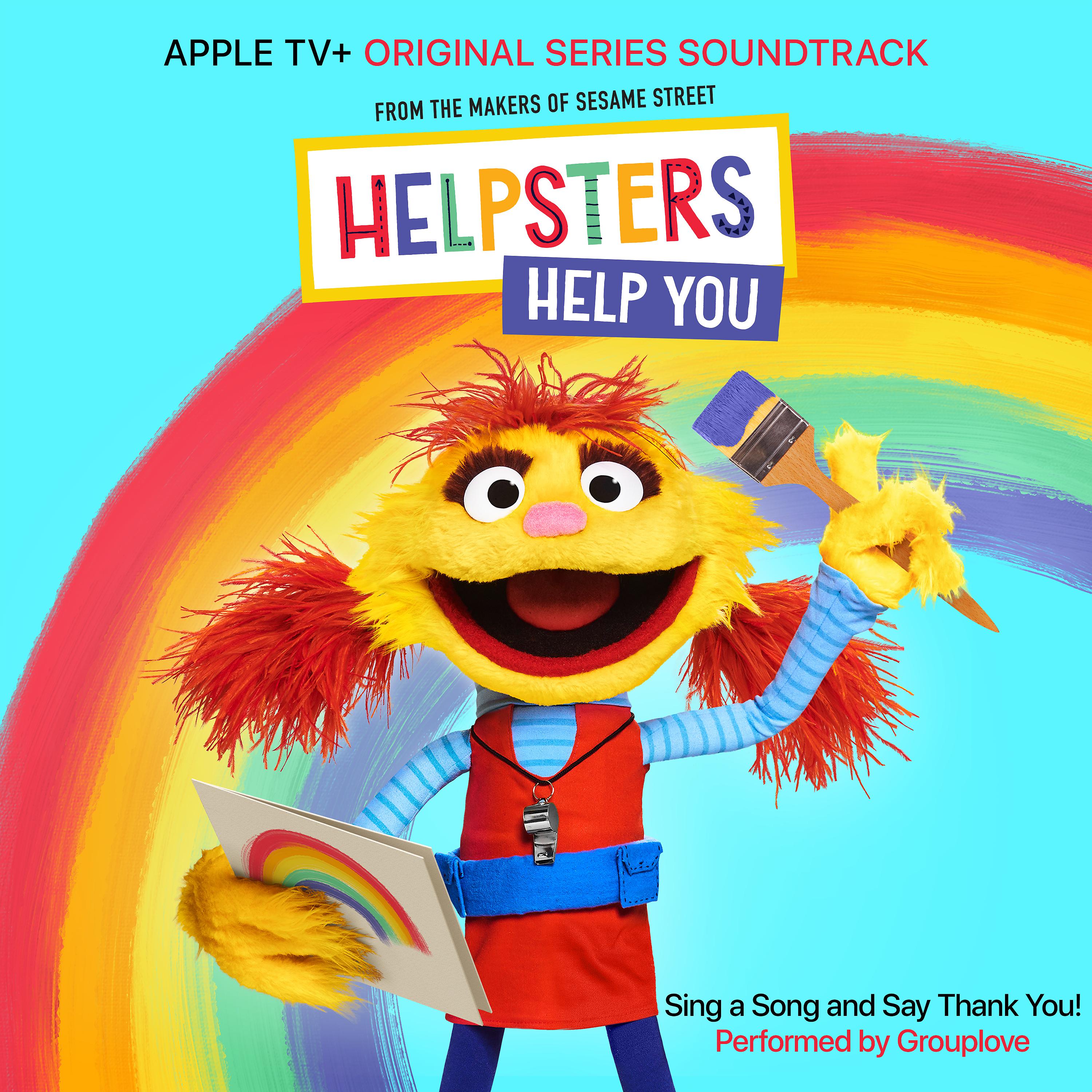 Постер альбома Sing A Song and Say Thank You! (feat. Grouplove) [From “Helpsters”]