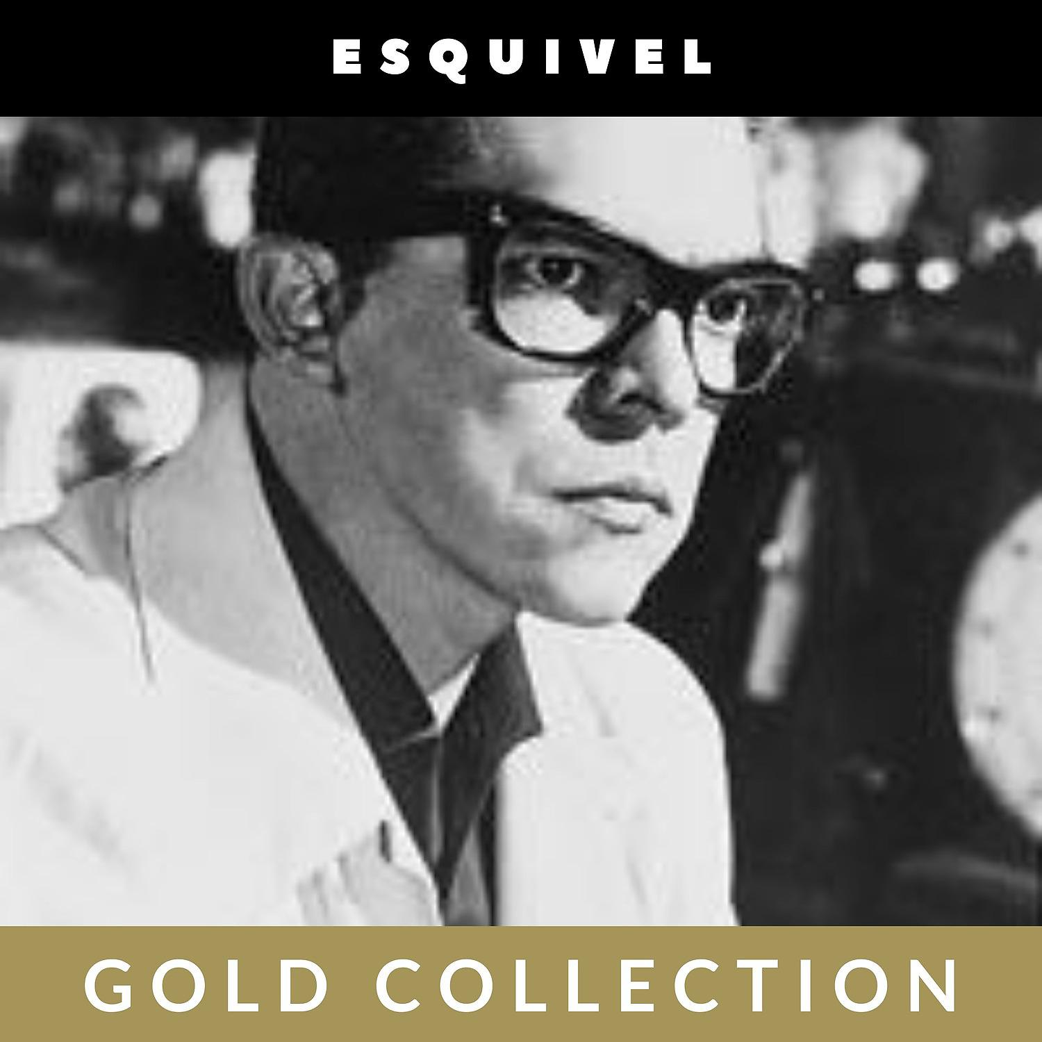 Постер альбома Esquivel - Gold Collection