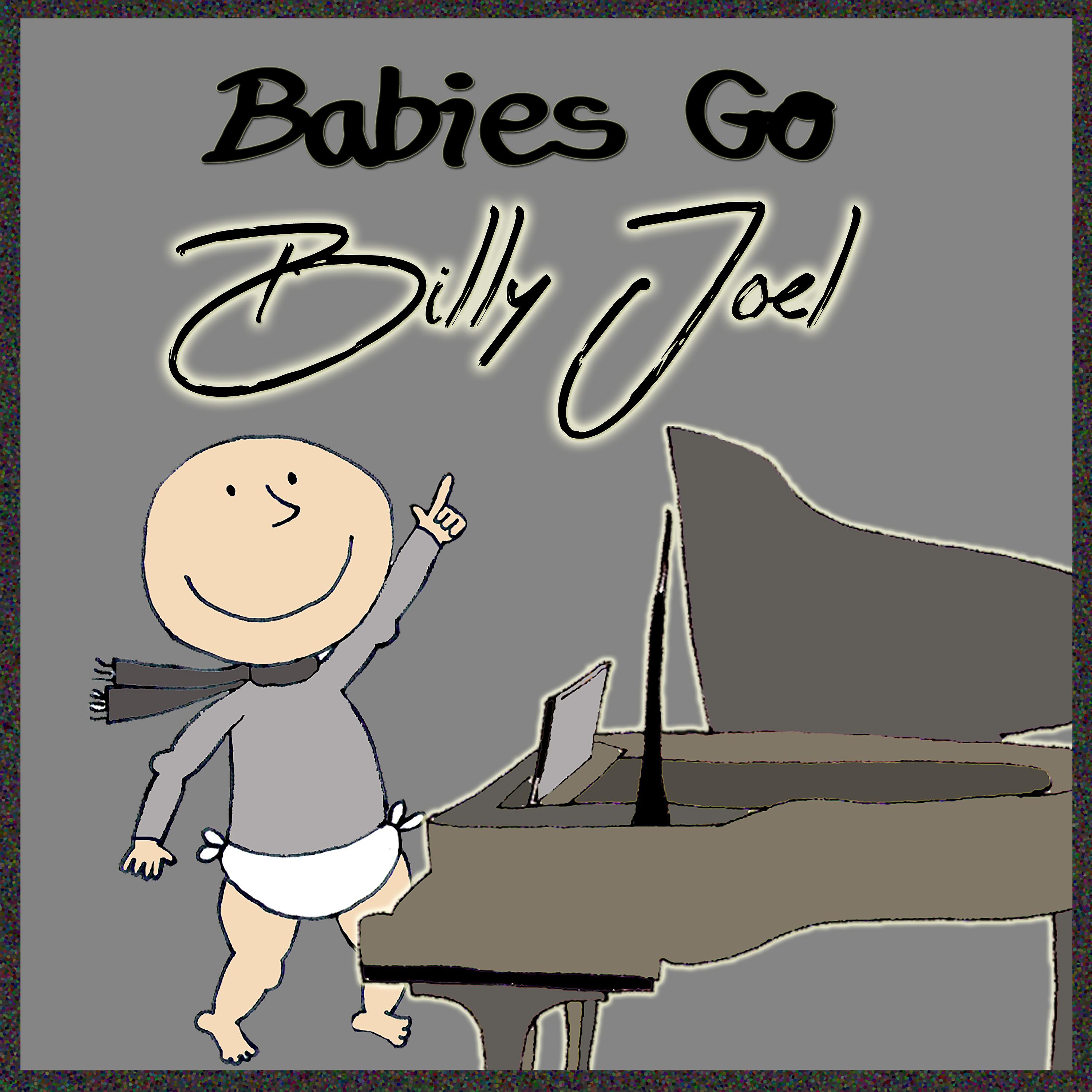 Постер альбома Babies Go Billy Joel