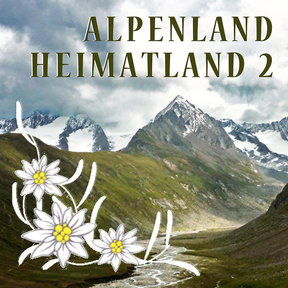Постер альбома Alpenland - Heimatland, Vol. 2