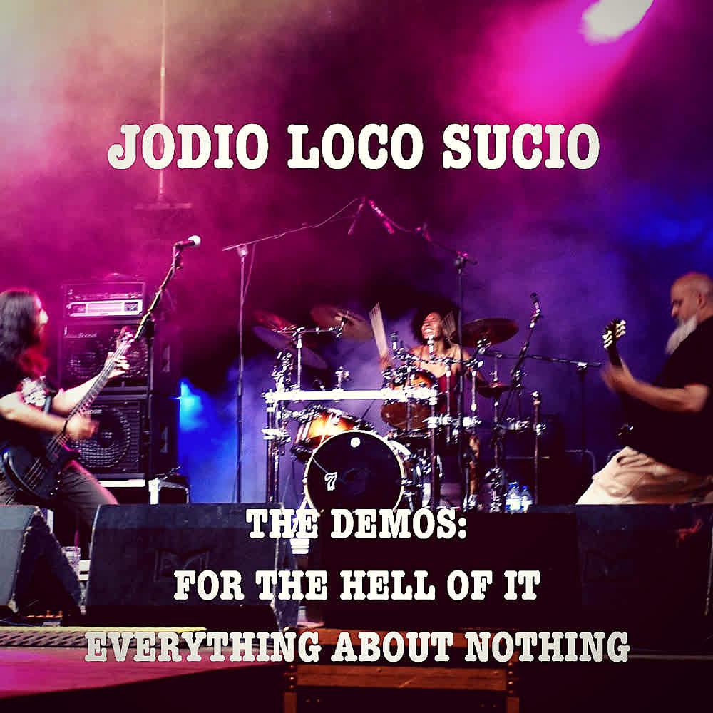 Постер альбома The Demos: for the Hell of It. Everything About Nothing