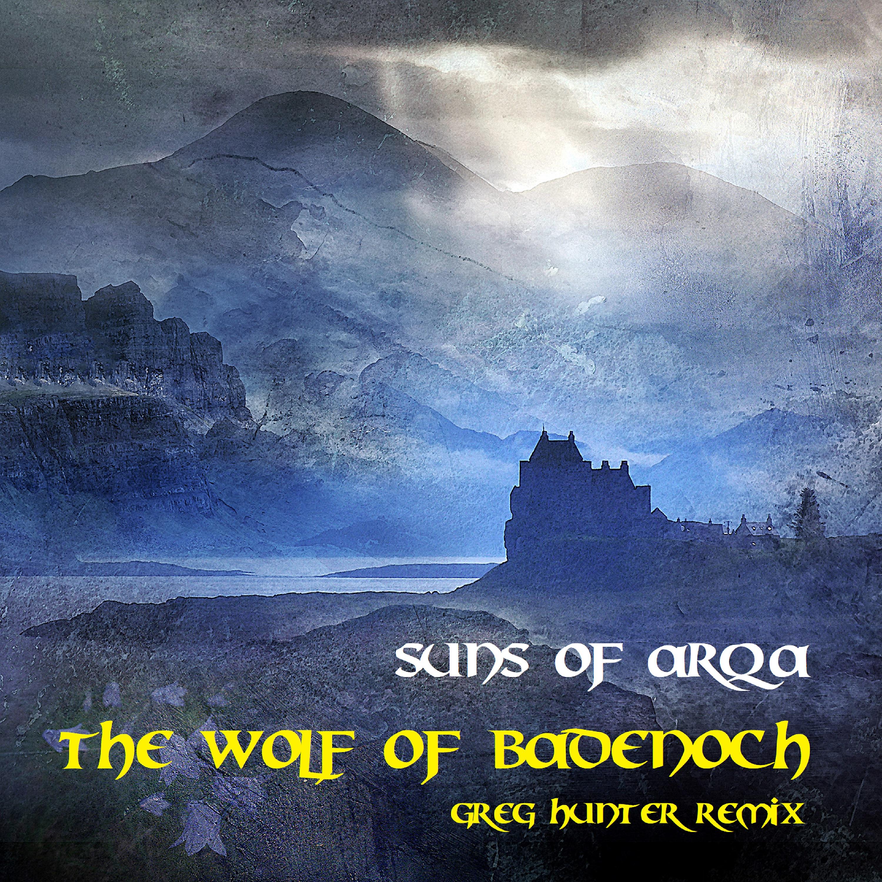 Постер альбома The Wolf of Badenoch (Greg Hunter Remix)