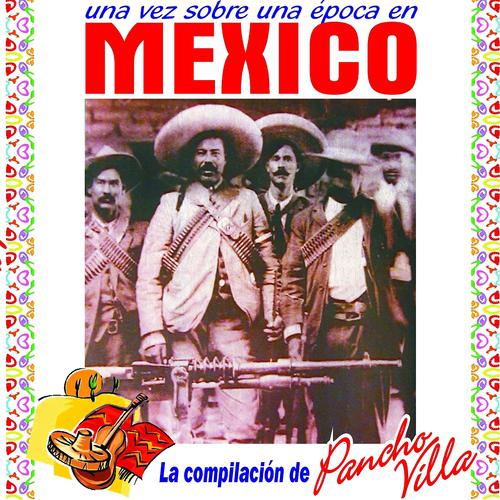Постер альбома Compilacion de Pancho Villa