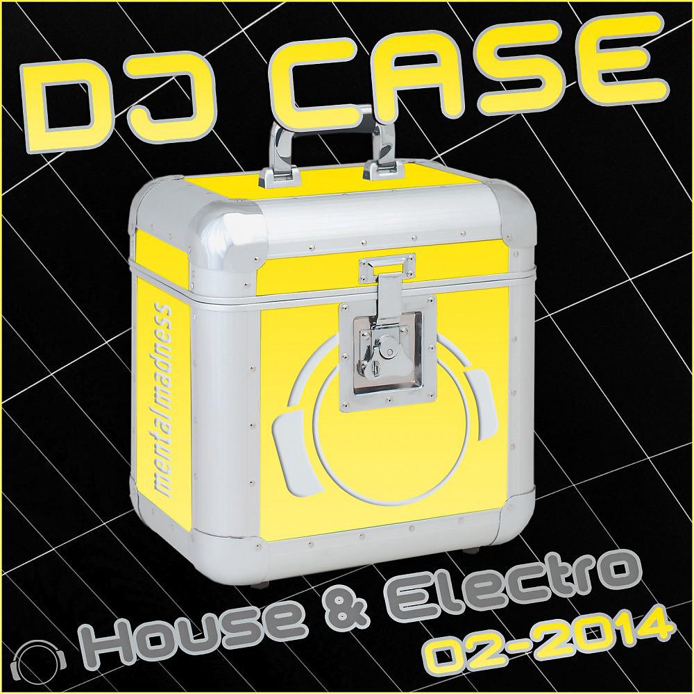Постер альбома DJ Case House & Electro 02-2014