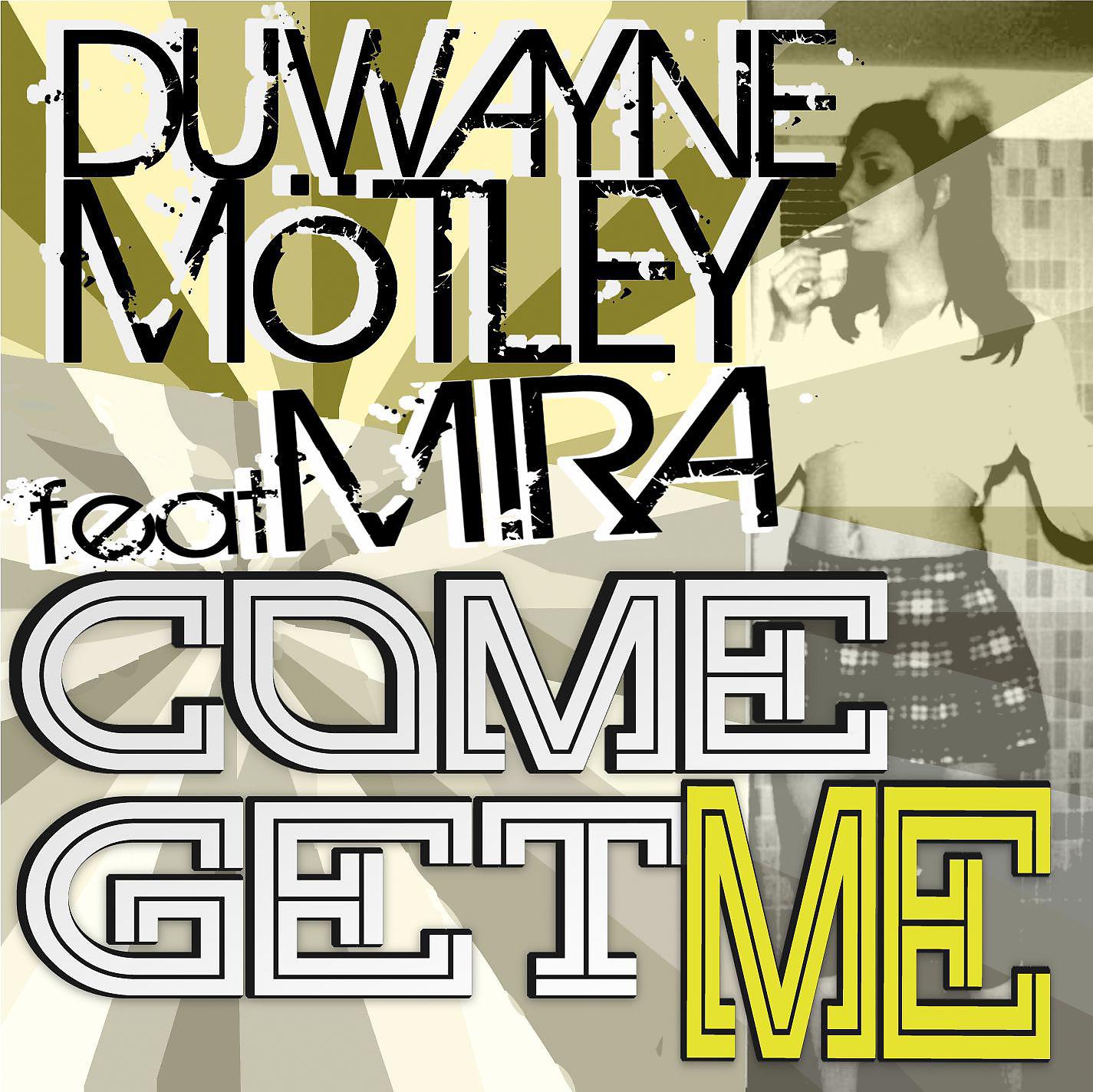 Постер альбома Come Get Me (feat. Mira)
