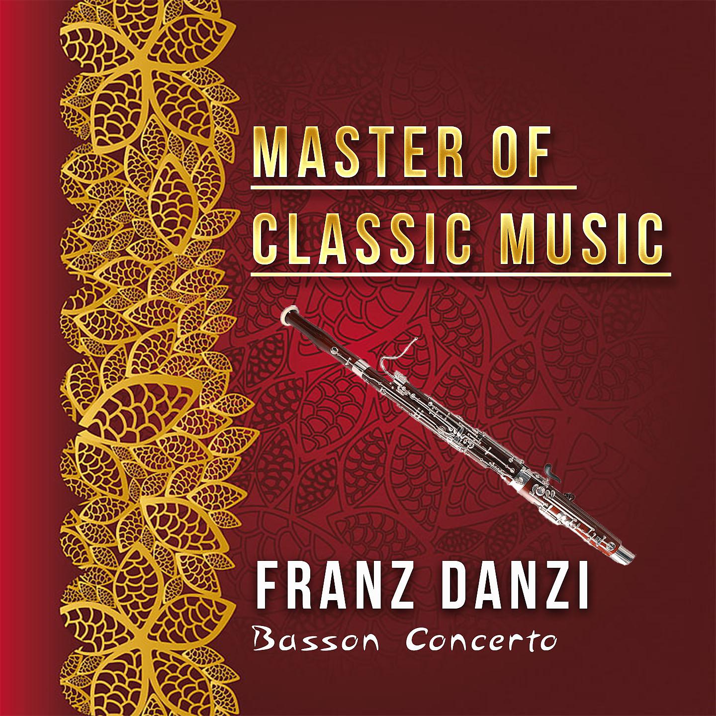 Постер альбома Master of Classic Music, Franz Danzi - Bassoon Concerto No.2