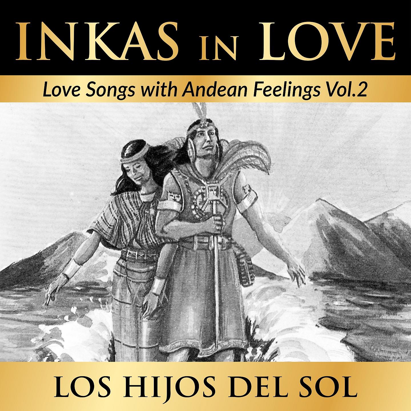 Постер альбома Inkas in Love: Love Songs with Andean Feelings, Vol. 2