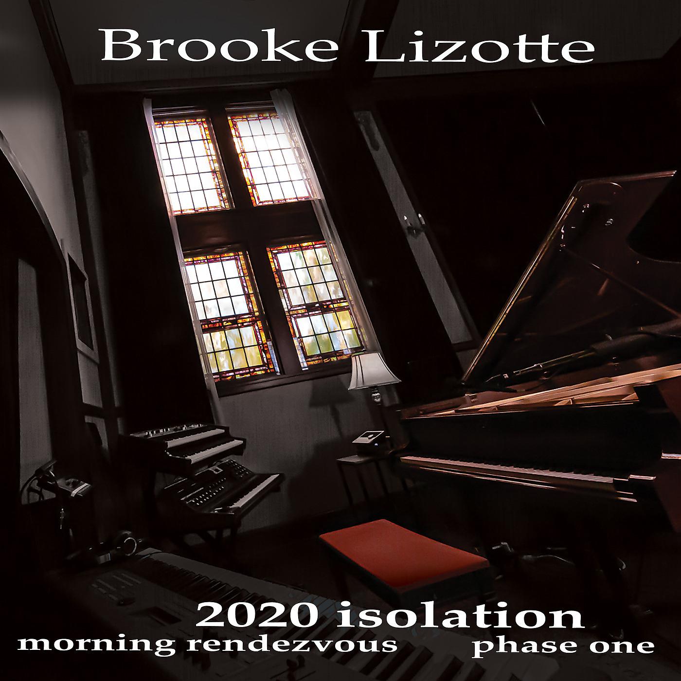 Постер альбома Brooke Lizotte, 2020 Isolation, Morning Rendezvous, Phase One
