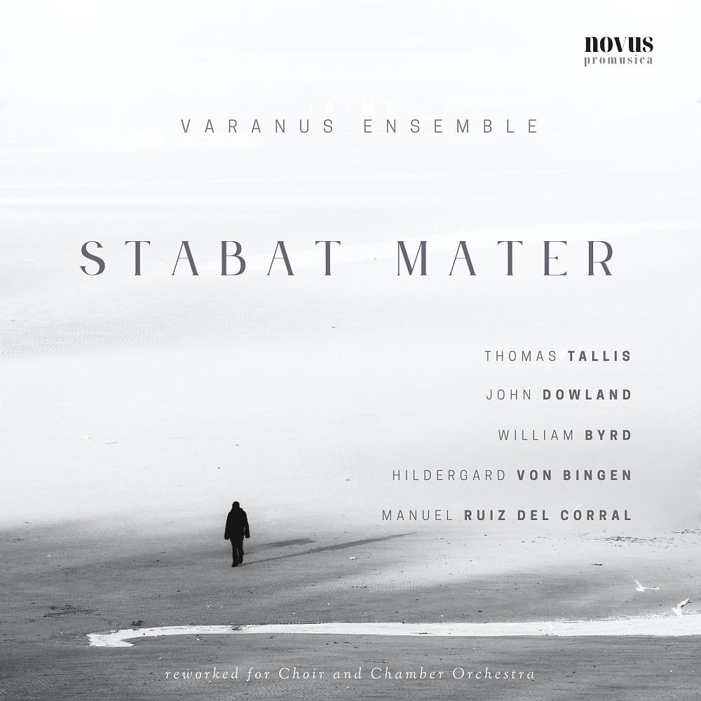 Постер альбома Stabat Mater: Tallis, Dowland, Byrd, von Bingen and Ruiz del Corral reworked for choir and chamber orchestra