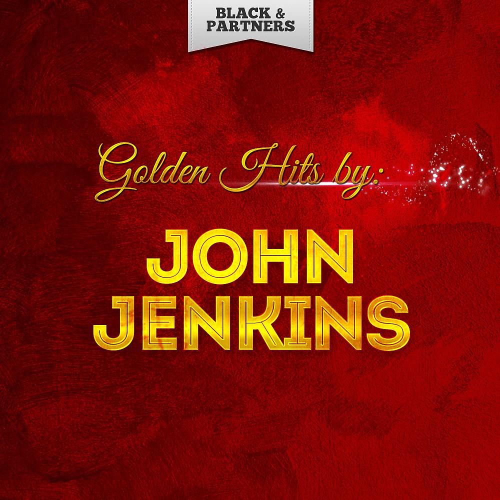 Постер альбома Golden Hits By John Jenkins