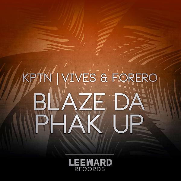Постер альбома Blaze Da Phak Up
