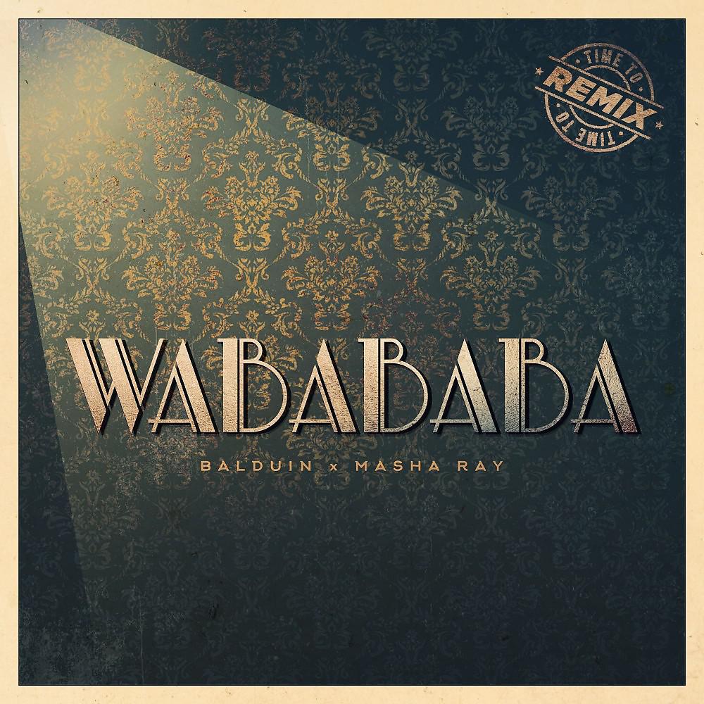 Постер альбома Wabababa (Time to Remix)