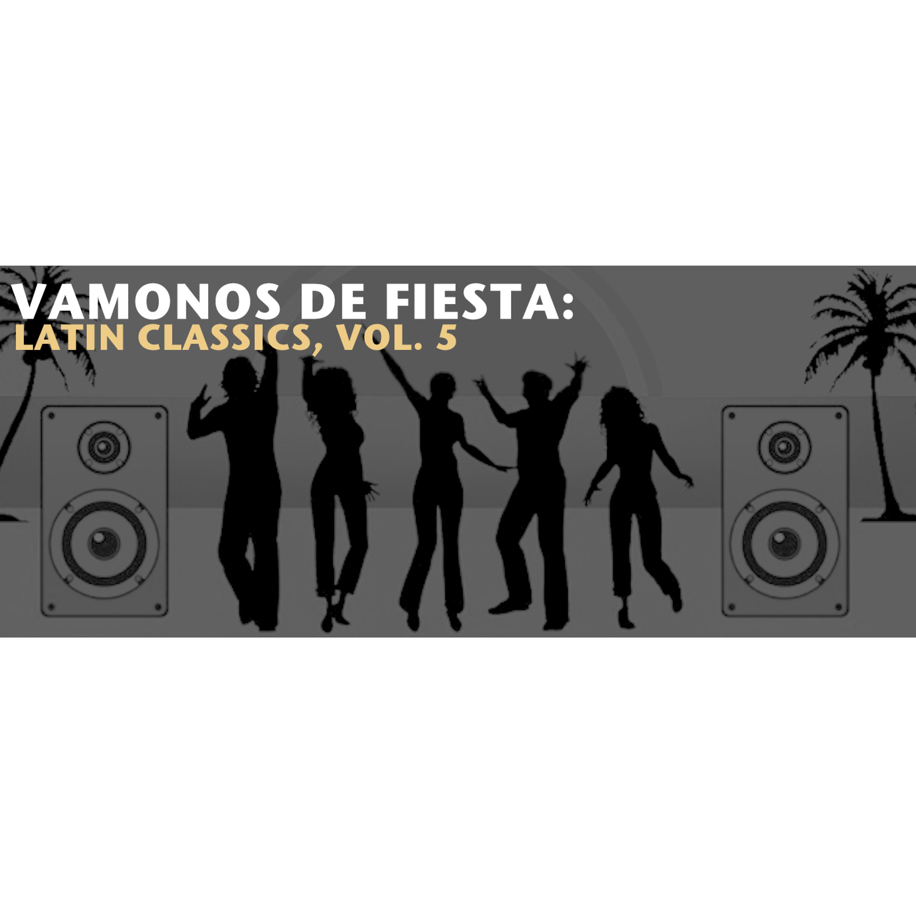 Постер альбома Vamonos de Fiesta: Latin Classics, Vol. 5