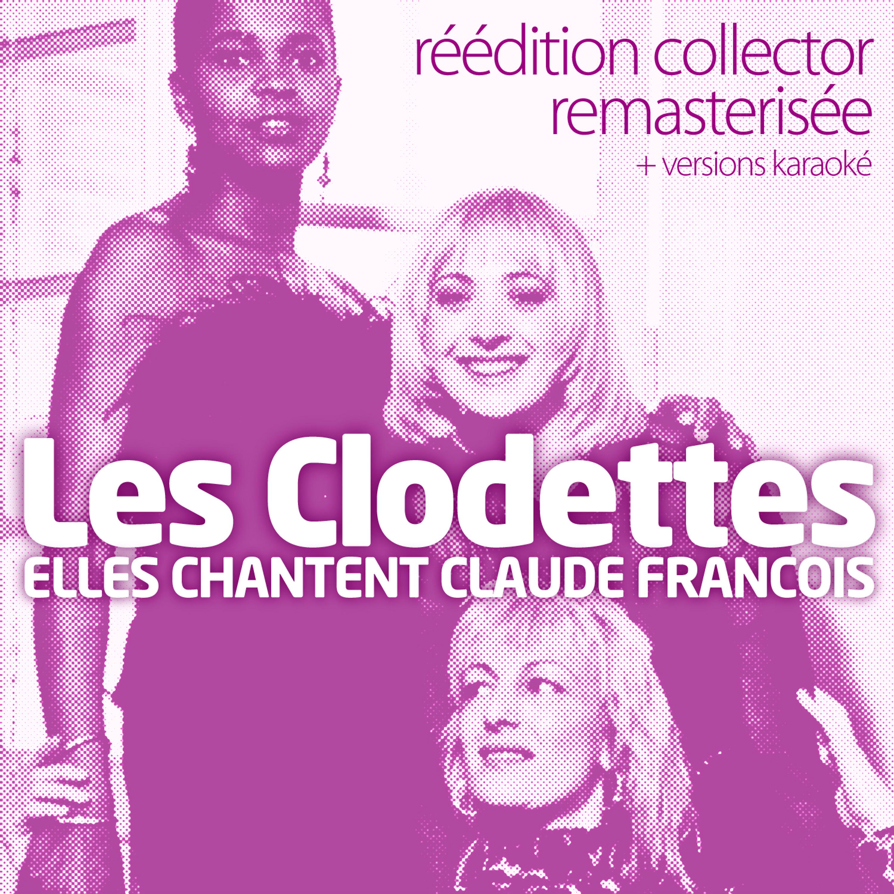 Постер альбома Elles Chantent Claude François + Versions Karoké (Réédition Collector Remasterisée)