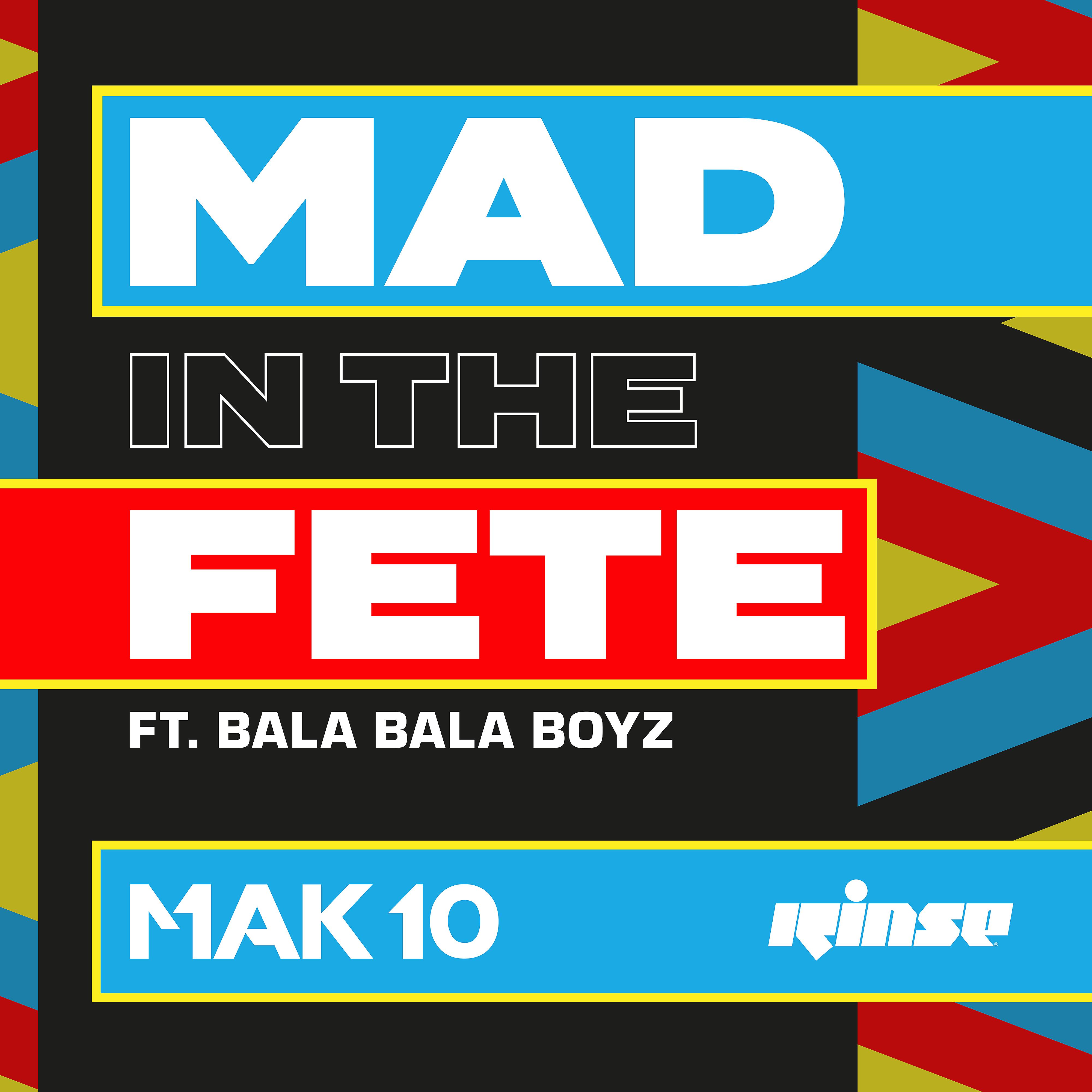 Постер альбома Mad In The Fete (feat. Bala Bala Boyz)