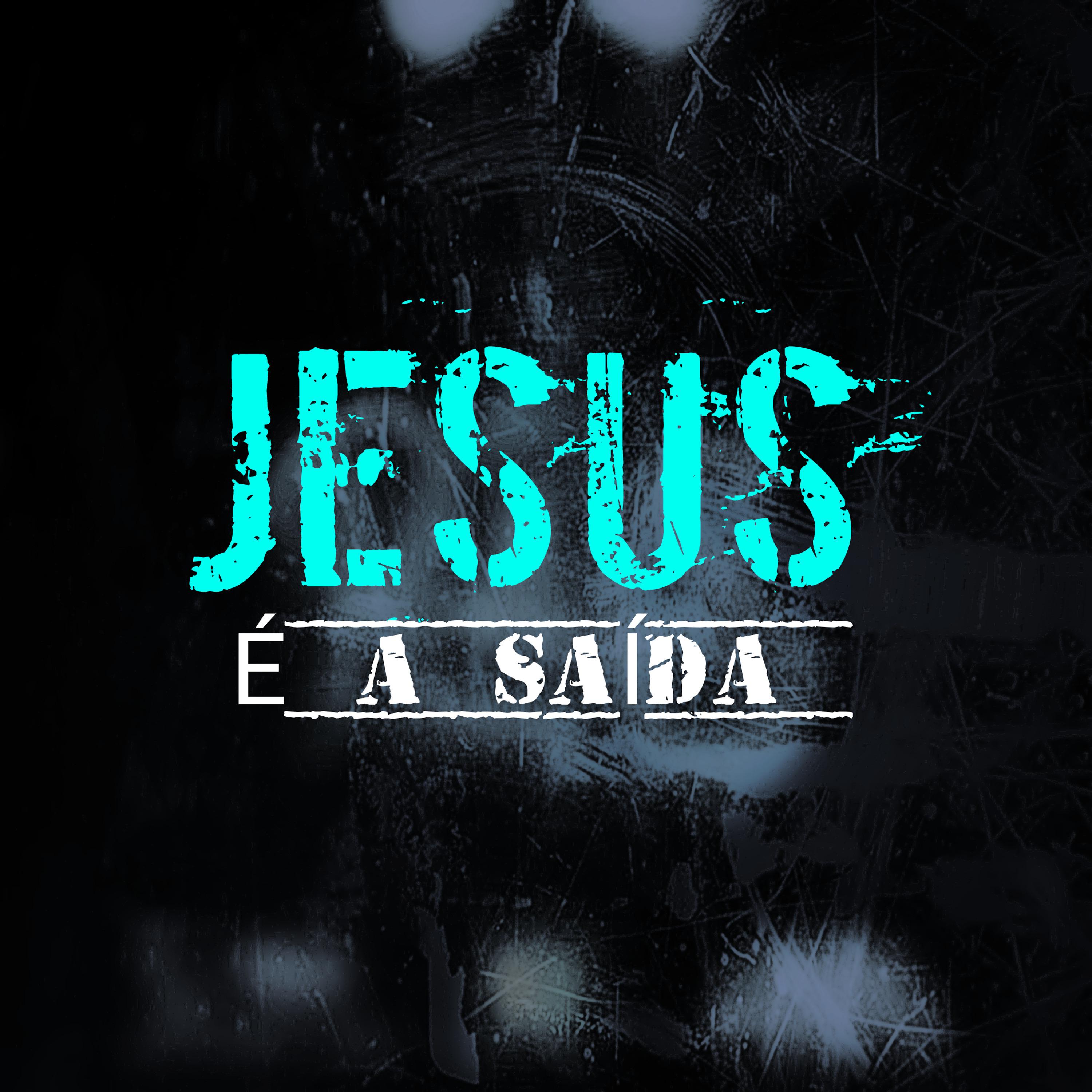 Постер альбома Jesus É a Saída