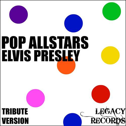 Постер альбома Pop AllStars - Elvis Presley Tribute Hits