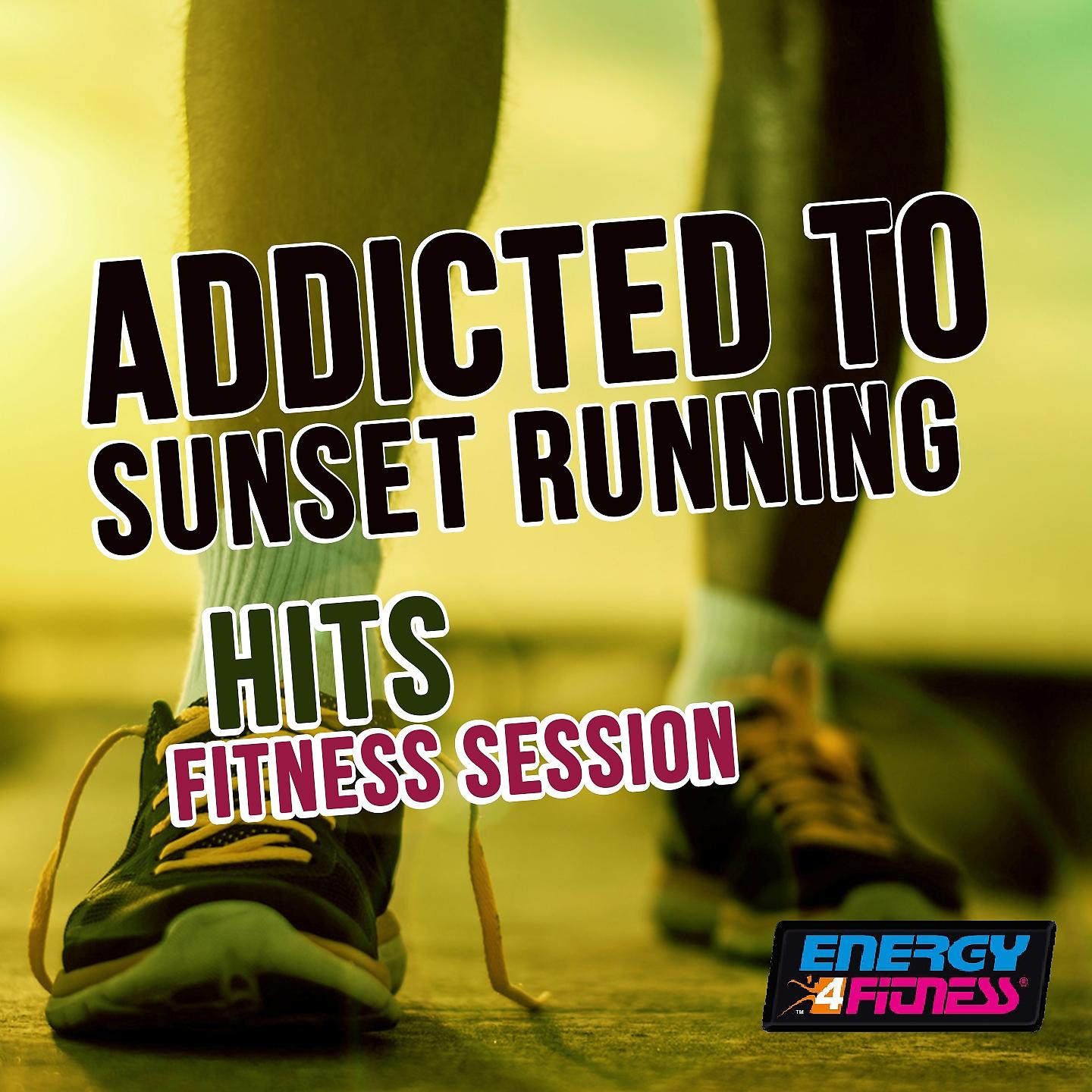 Постер альбома Addicted to Sunset Running Hits Fitness Session