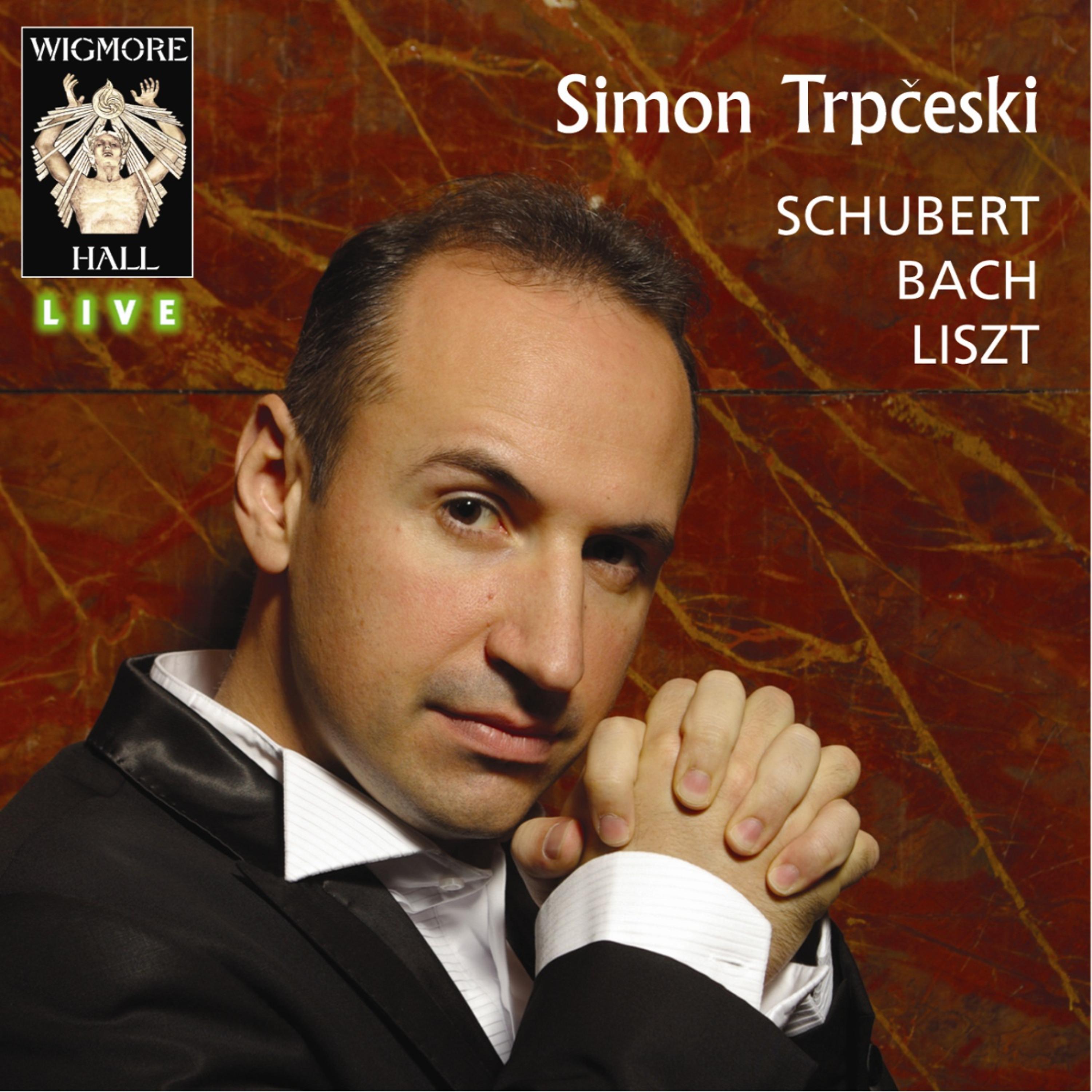 Постер альбома Schubert / Bach / Liszt - Wigmore Hall Live