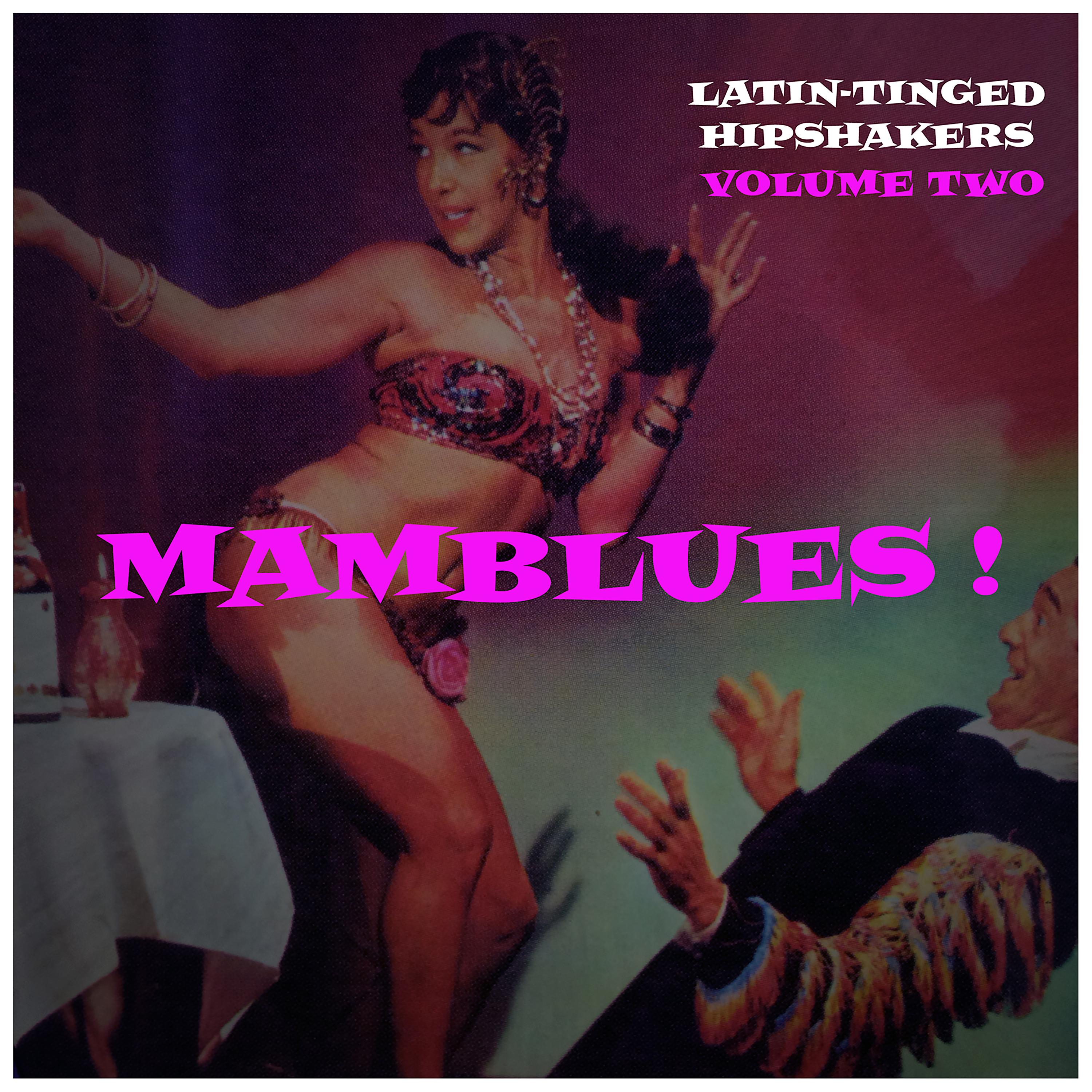 Постер альбома Mamblues Vol. 2, Latin-Tinged Hipshakers (Rumba Blues, Boogie Cha and Cool Mambo)